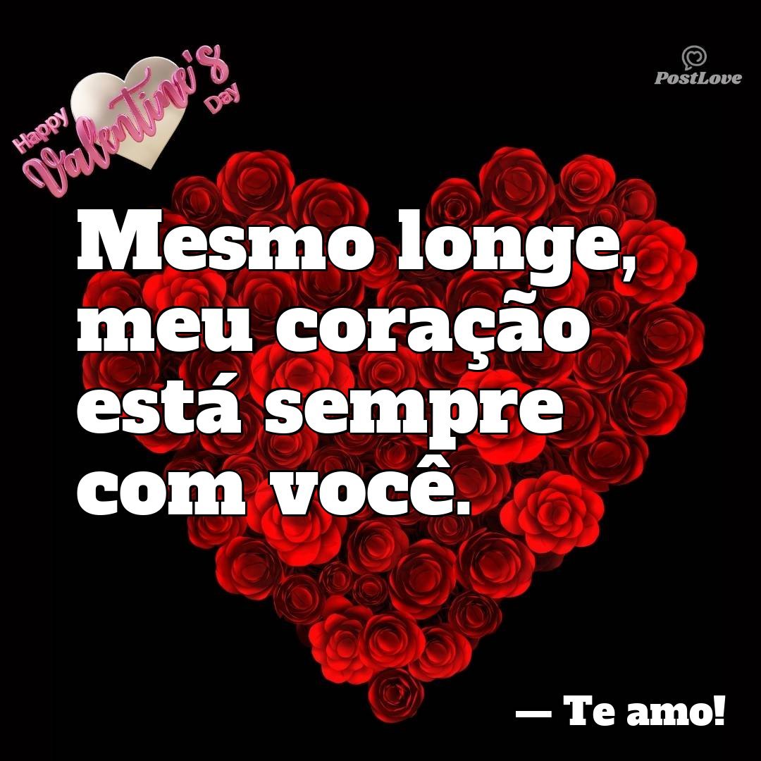 Mesmo longe, meu coração está sempre com você.
