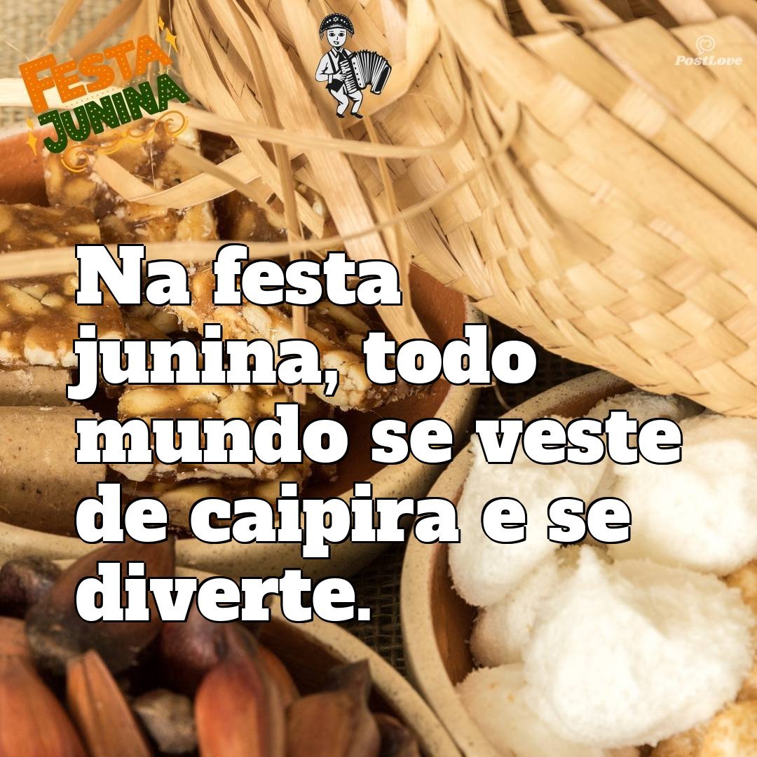 Na festa junina, todo mundo se veste de caipira e se diverte.