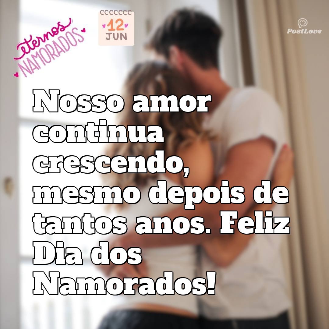 Nosso amor continua crescendo, mesmo depois de tantos anos. Feliz Dia dos Namorados!