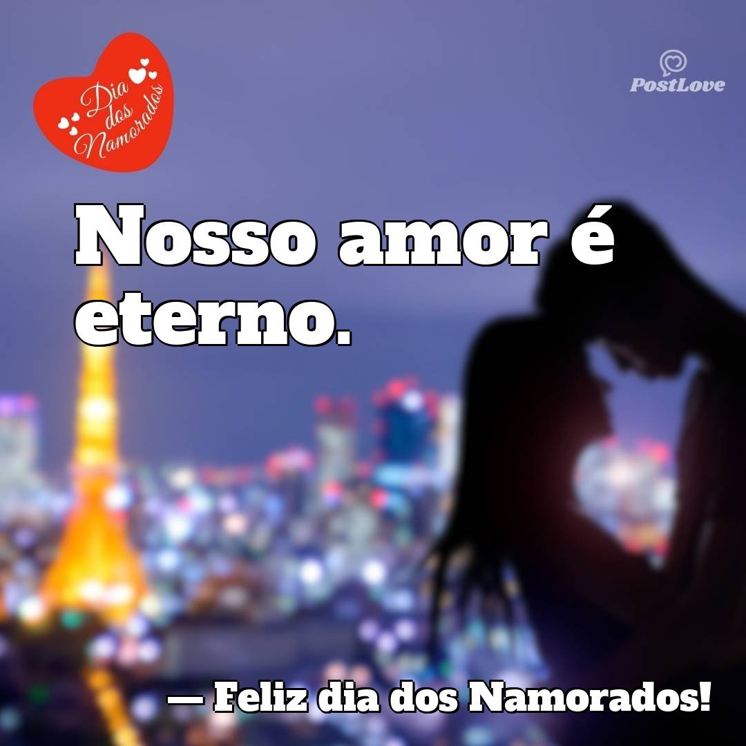Nosso amor é eterno.