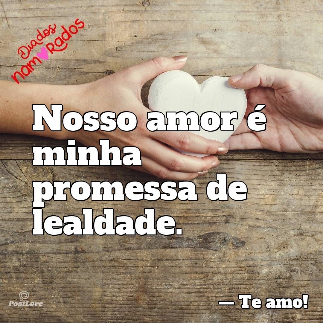 Nosso amor é minha promessa de lealdade.