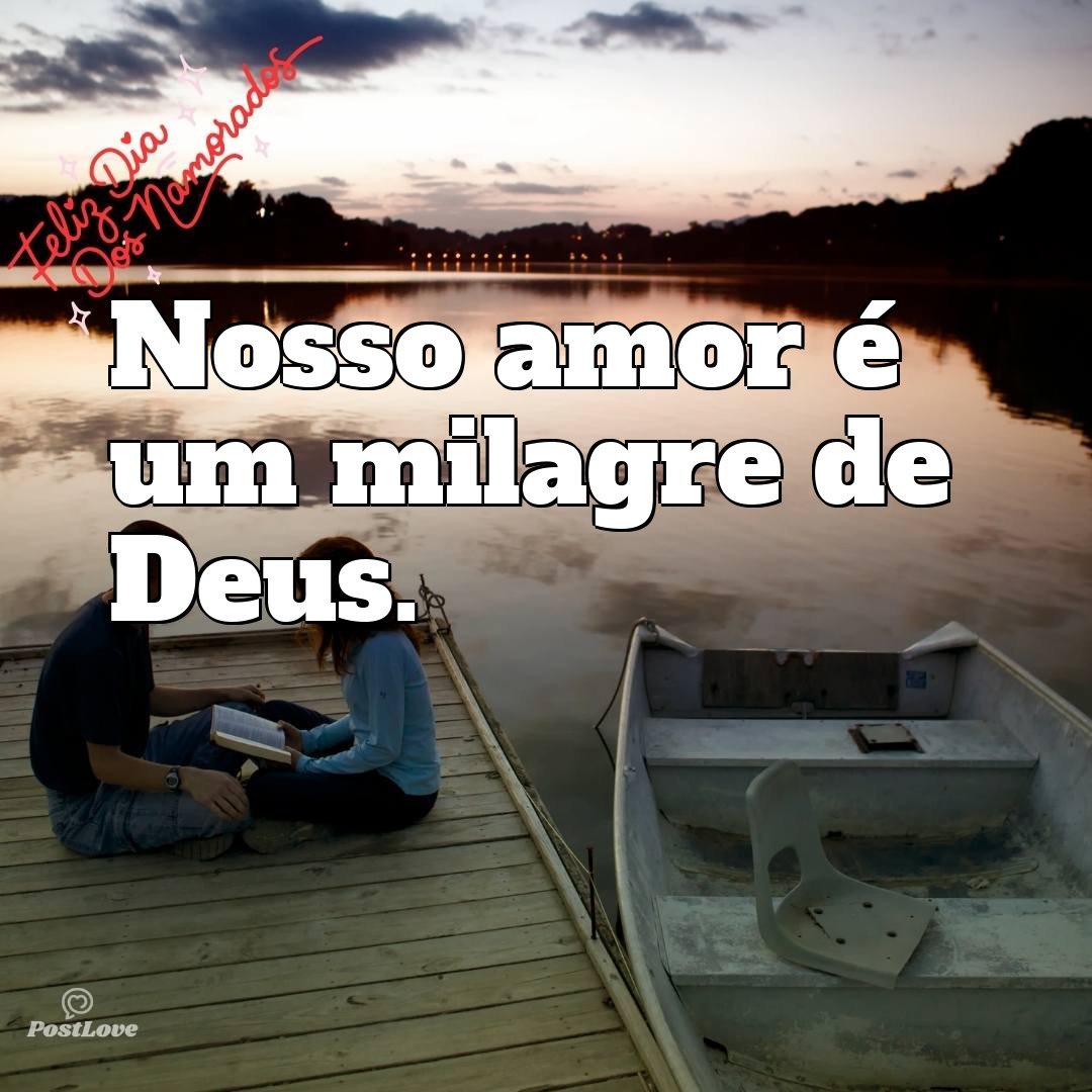 Nosso amor é um milagre de Deus.
