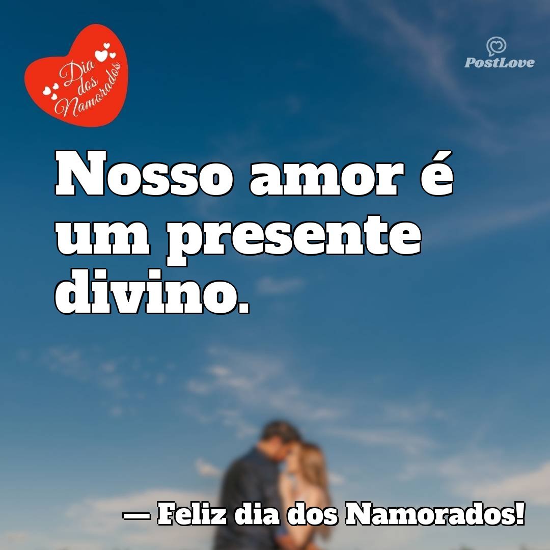 Nosso amor é um presente divino.