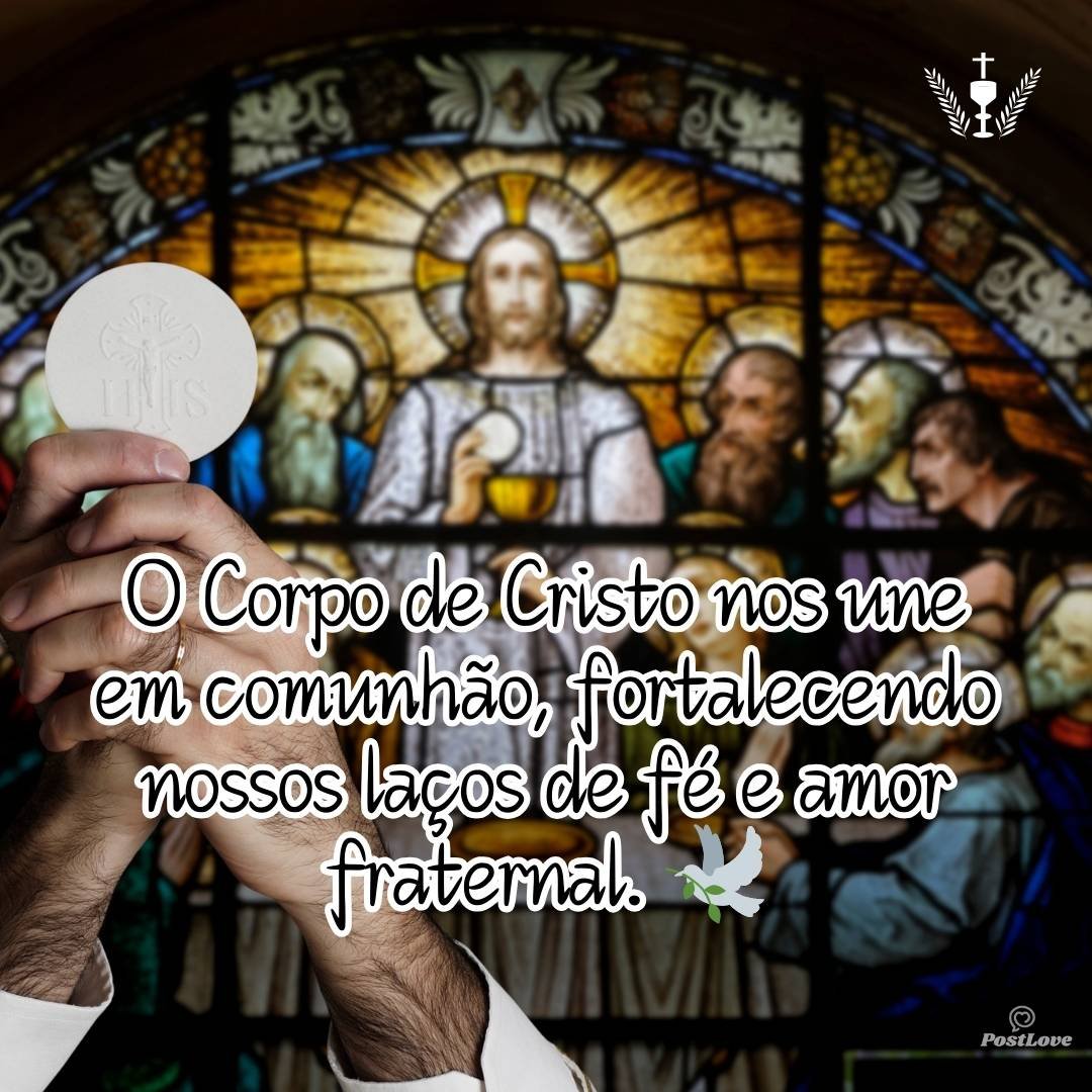 O Corpo de Cristo nos une em comunhão, fortalecendo nossos laços de fé e amor fraternal. 🕊️