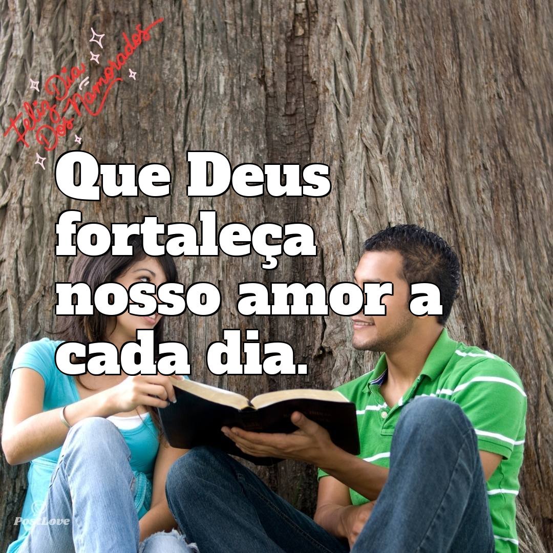Que Deus fortaleça nosso amor a cada dia.