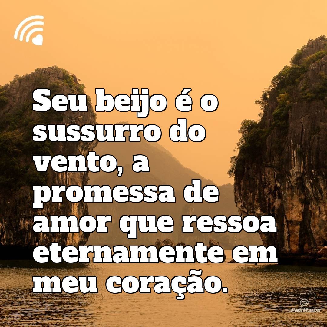 Seu beijo é o sussurro do vento, a promessa de amor que ressoa eternamente em meu coração.