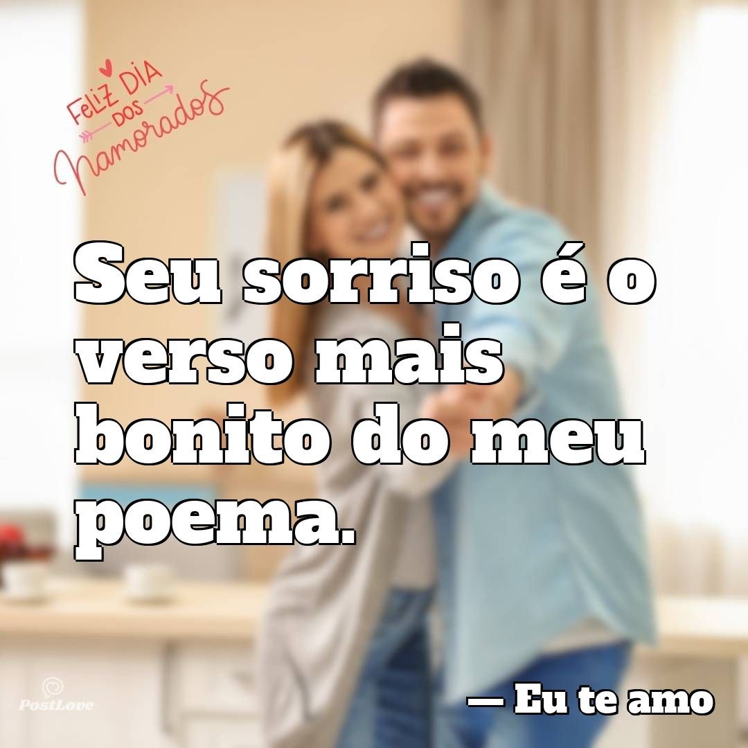 Seu sorriso é o verso mais bonito do meu poema.