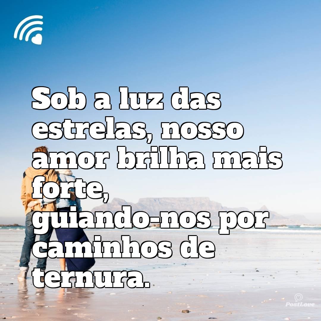 Sob a luz das estrelas, nosso amor brilha mais forte, guiando-nos por caminhos de ternura.