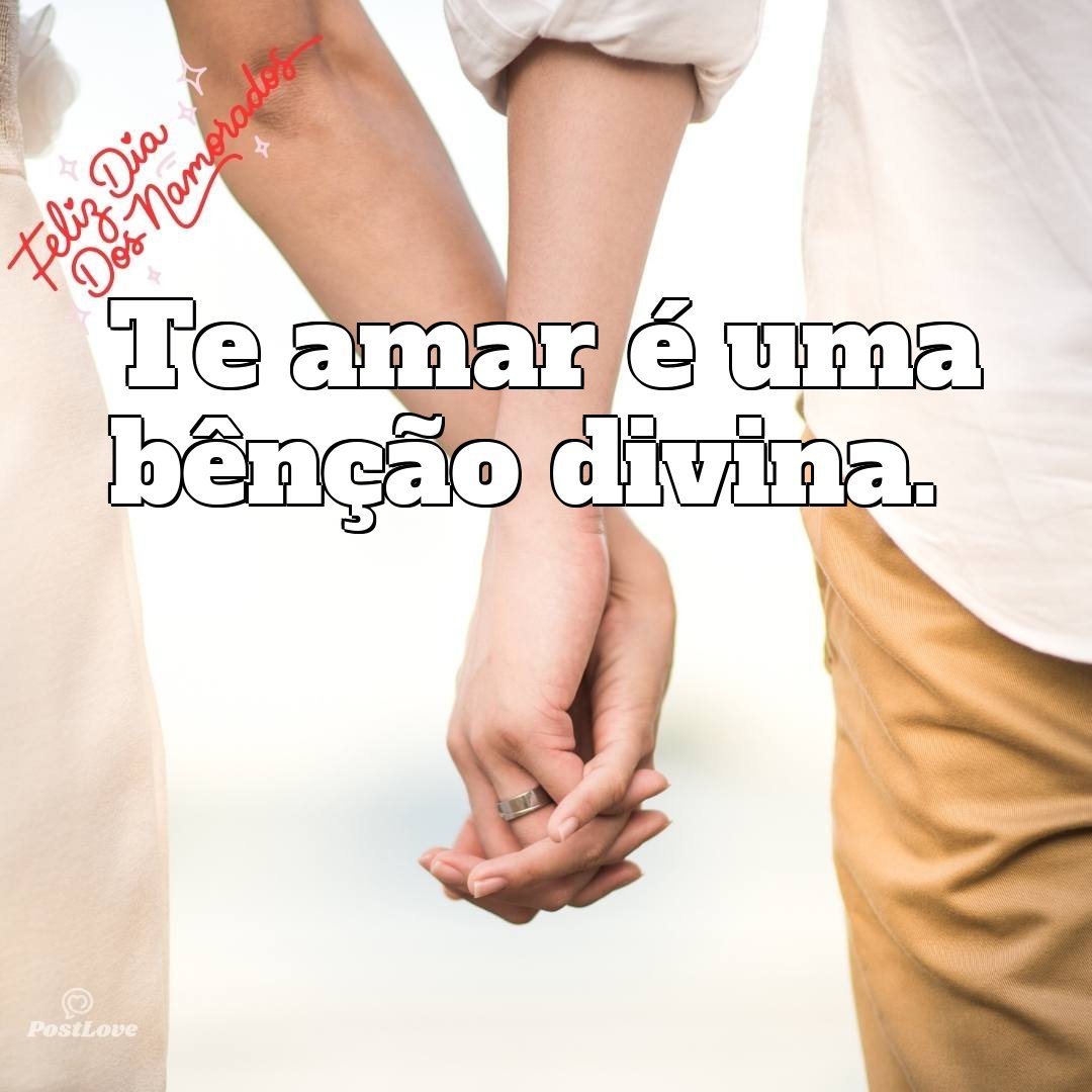 Te amar é uma bênção divina.