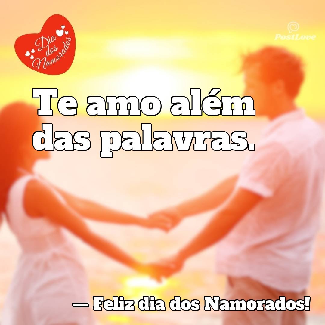 Te amo além das palavras.