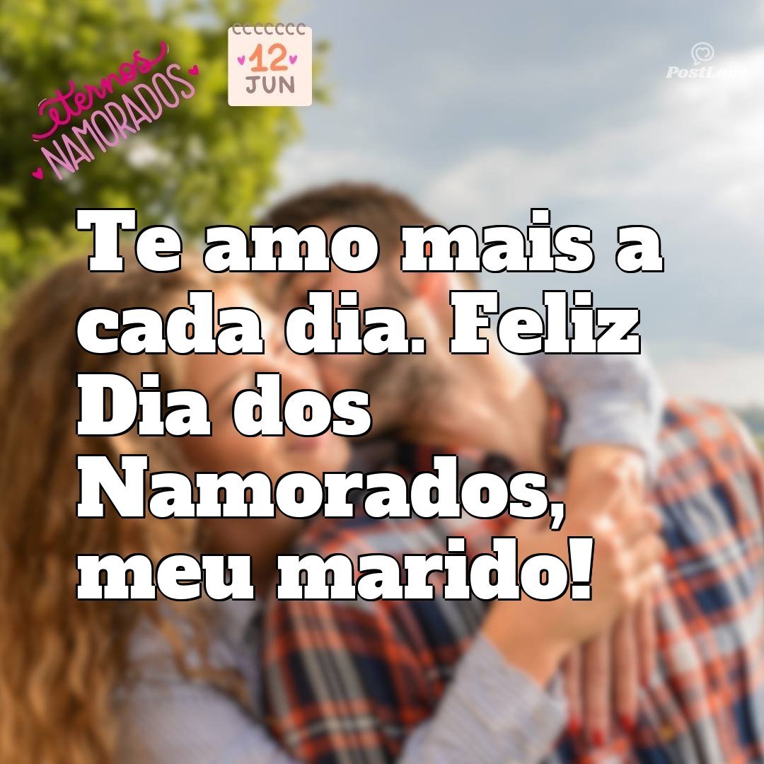 Te amo mais a cada dia. Feliz Dia dos Namorados, meu marido!