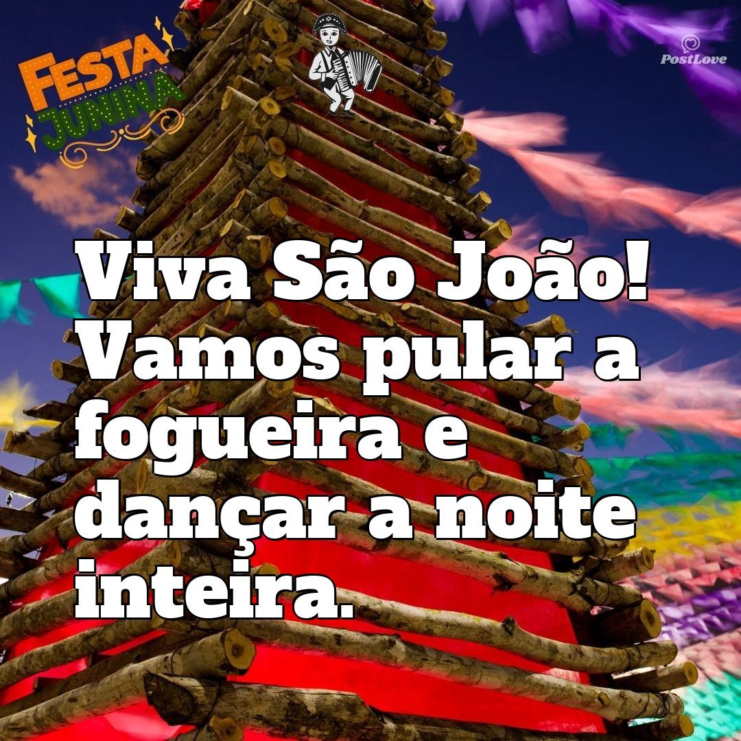 Viva São João! Vamos pular a fogueira e dançar a noite inteira.