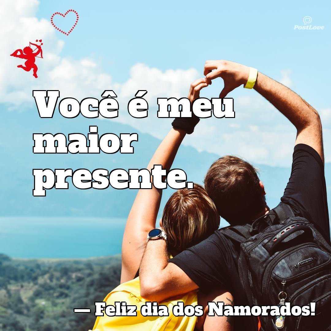Você é meu maior presente.