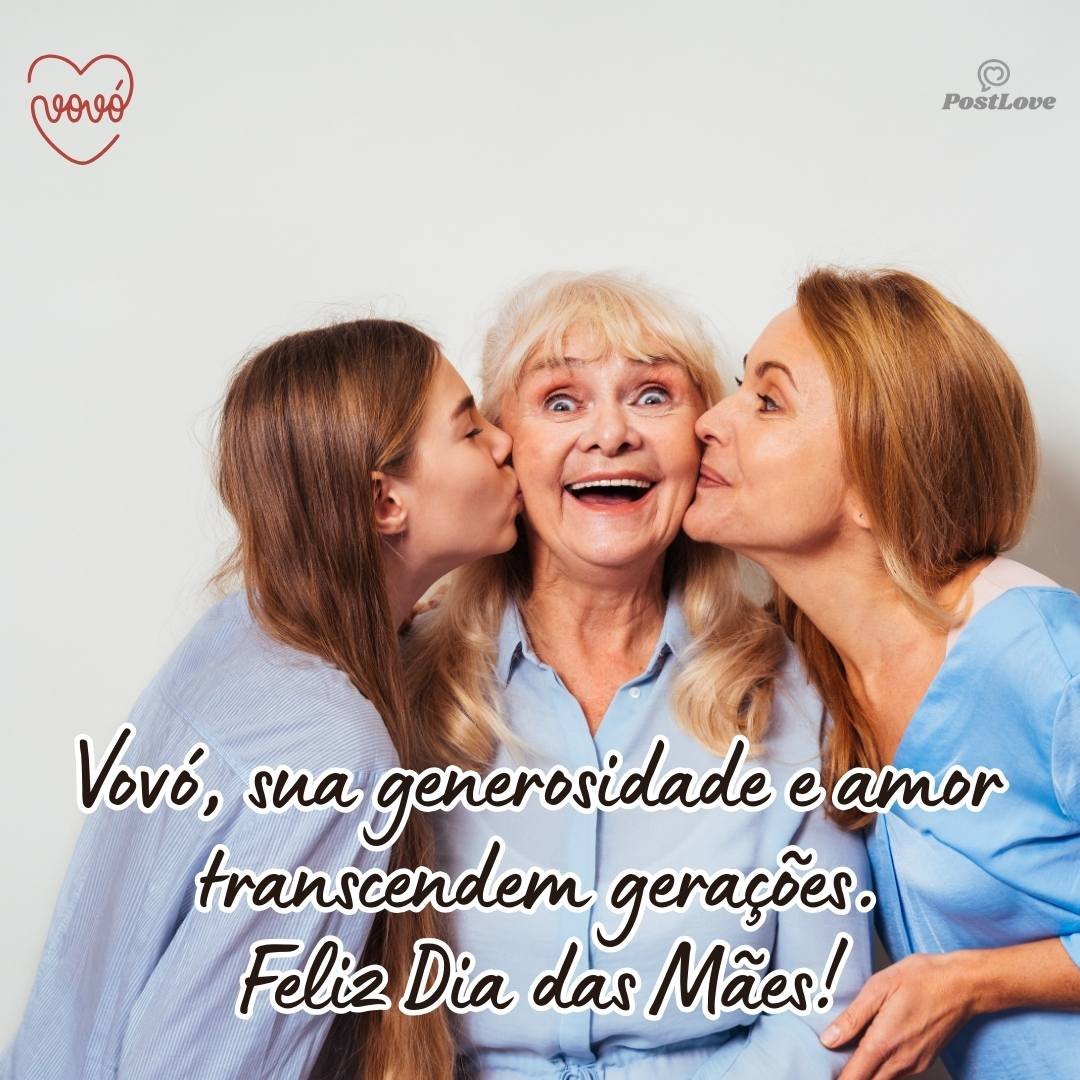 Vovó, sua generosidade e amor transcendem gerações.