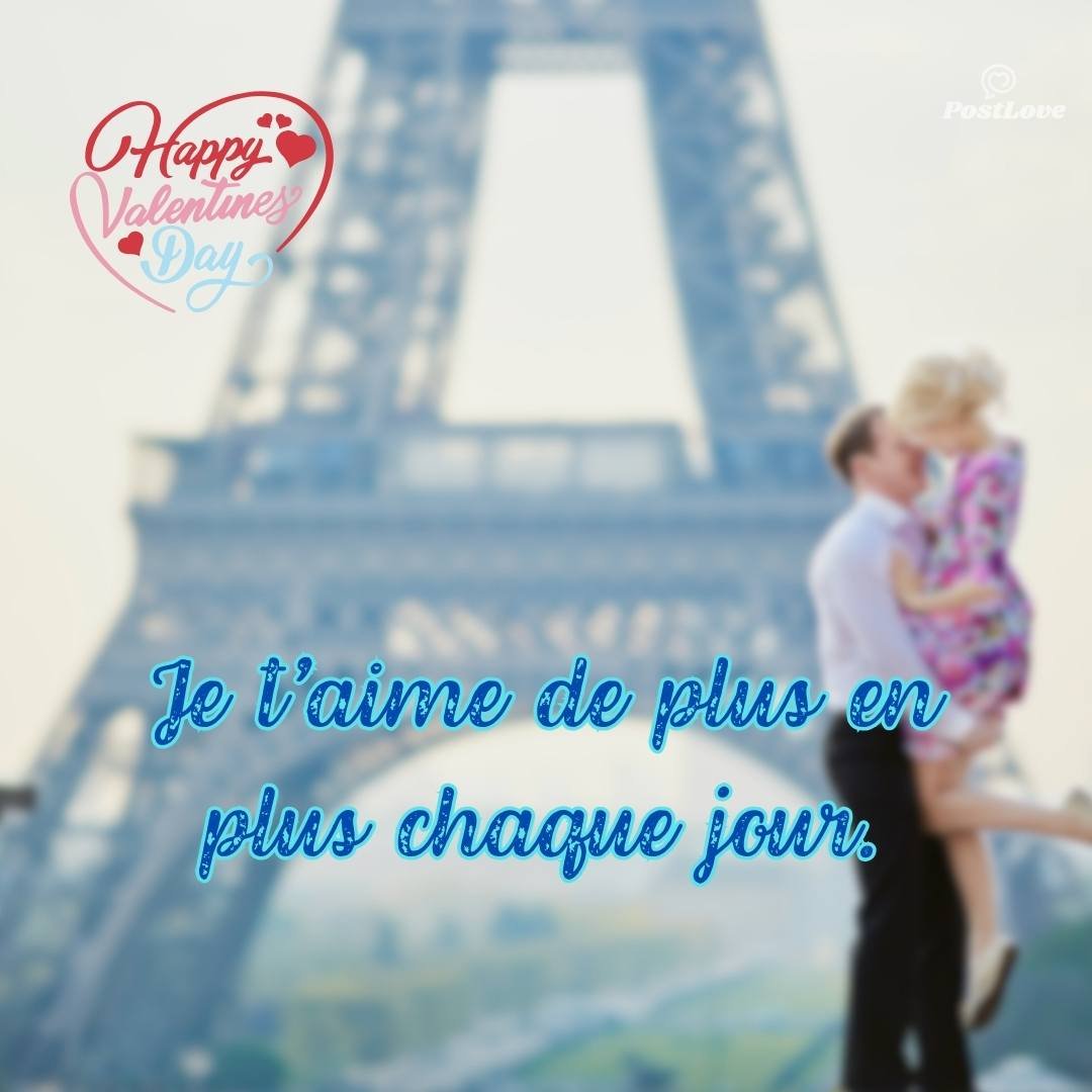 Je t'aime de plus en plus chaque jour.