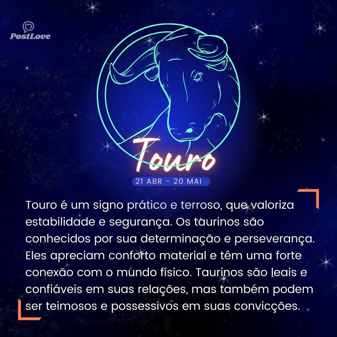 Touro ♉ (20 de abril a 20 de maio): Touro é um signo prático e terroso, que valoriza estabilidade e segurança. Os taurinos são conhecidos por sua determinação e perseverança. Eles apreciam conforto material e têm uma forte conexão com o mundo físico. Taurinos são leais e confiáveis em suas relações, mas também podem ser teimosos e possessivos em suas convicções.