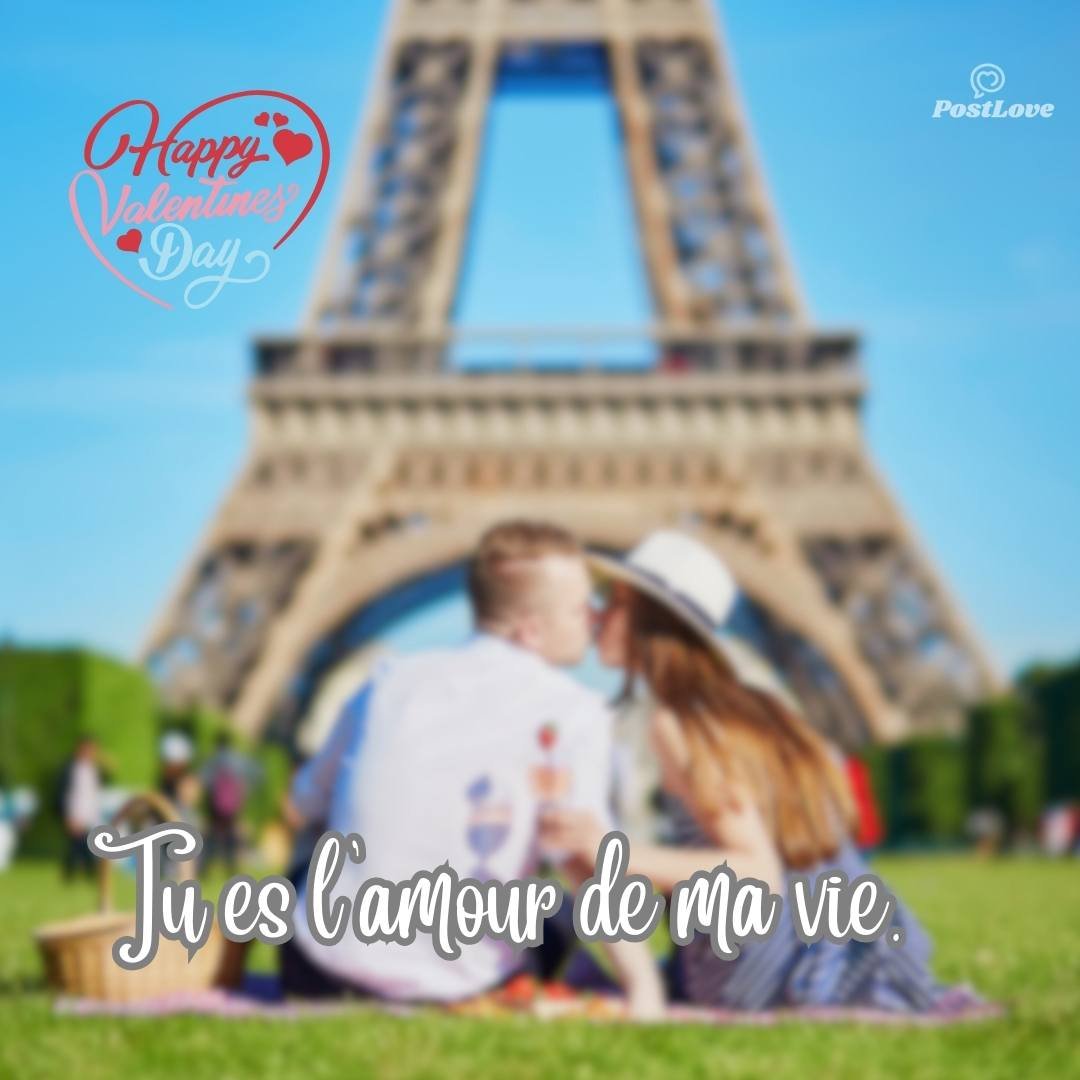 Tu es l'amour de ma vie.