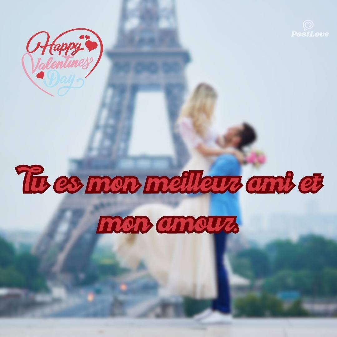 Tu es mon meilleur ami et mon amour.