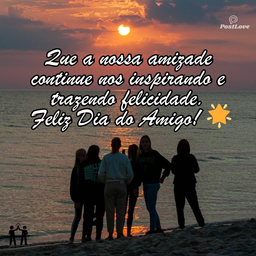 Que a nossa amizade continue nos inspirando e trazendo felicidade. Feliz Dia do Amigo! 🌟