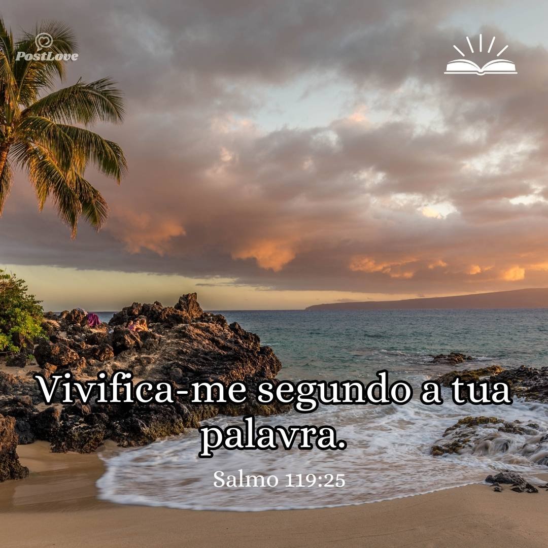 Vivifica-me segundo a tua palavra.