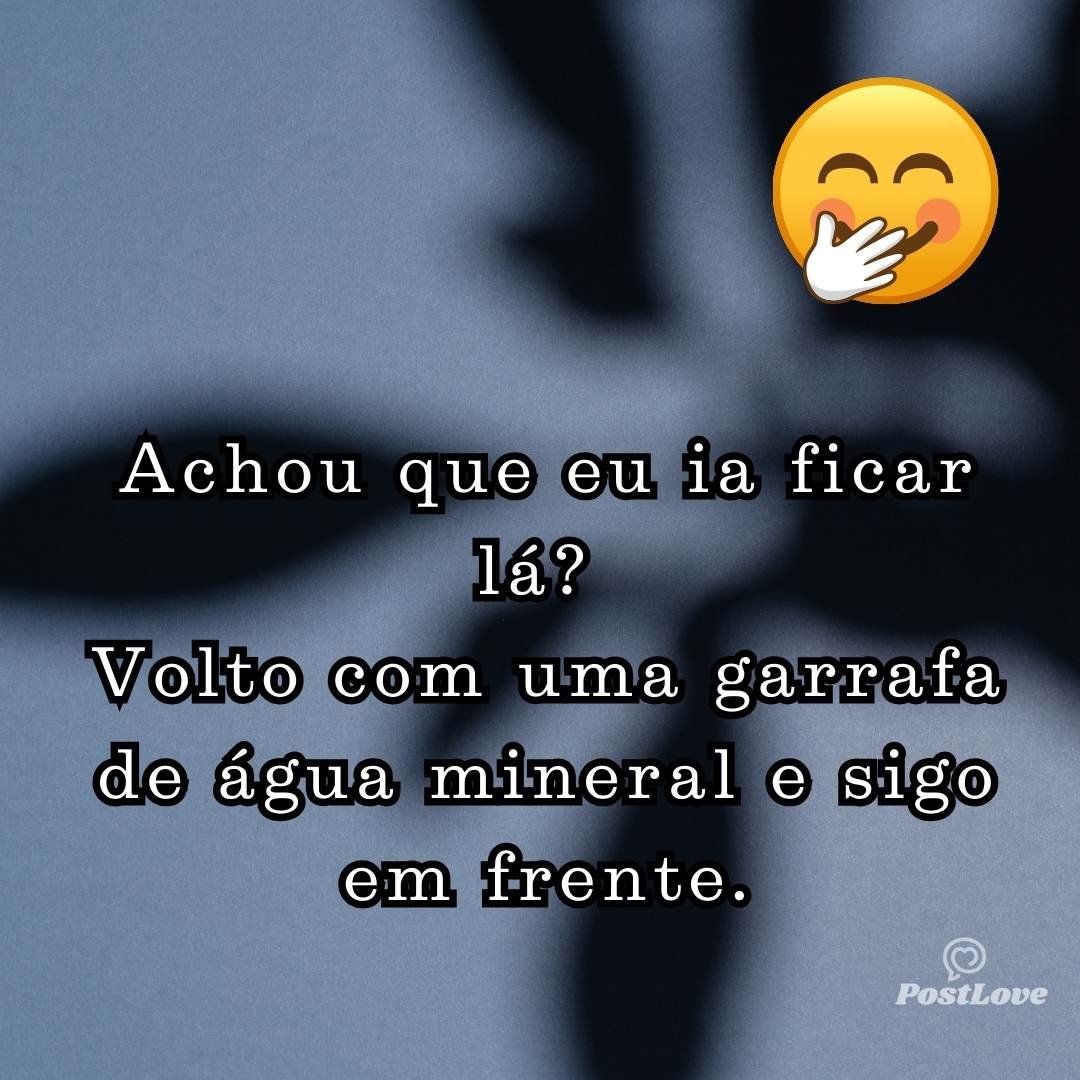 Achou que eu ia ficar lá? Volto com uma garrafa de água mineral e sigo em frente.