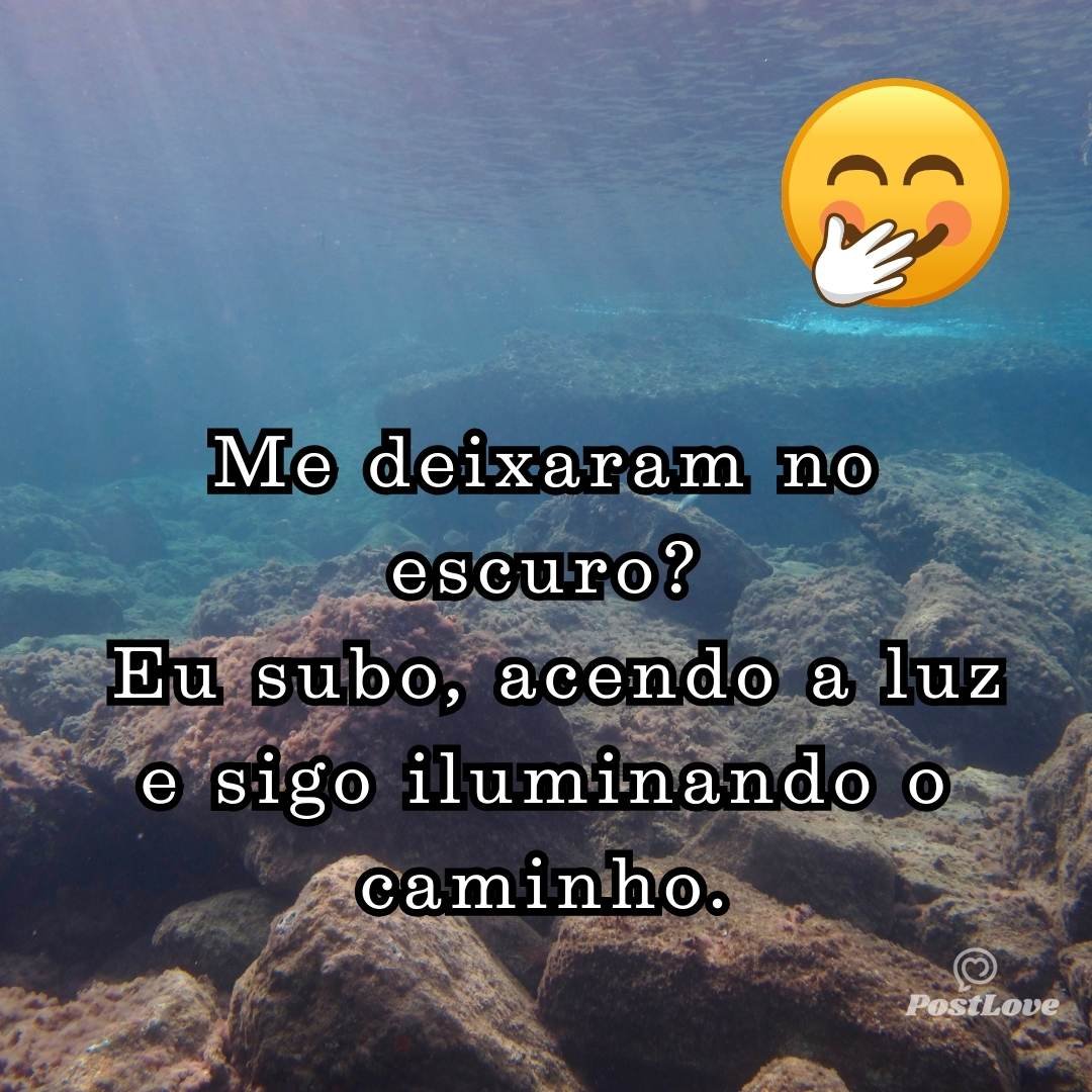 Me deixaram no escuro? Eu subo, acendo a luz e sigo iluminando o caminho.