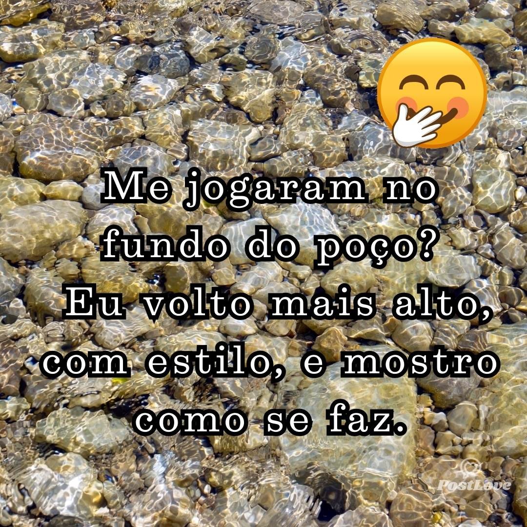 Me jogaram no fundo? Eu volto mais alto, com estilo, e mostro como se faz.