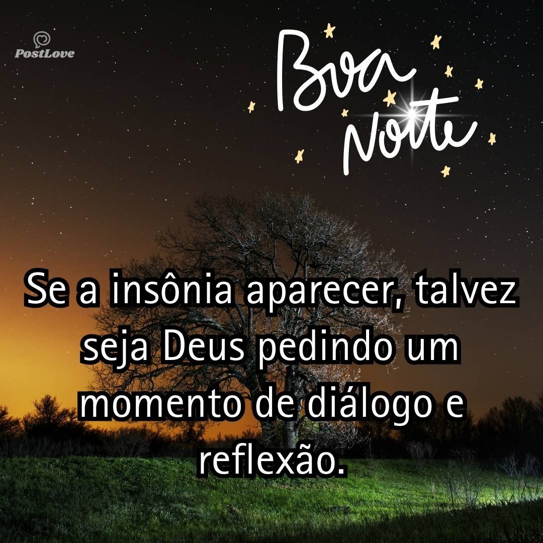 Se a insônia aparecer, talvez seja Deus pedindo um momento de diálogo e reflexão.