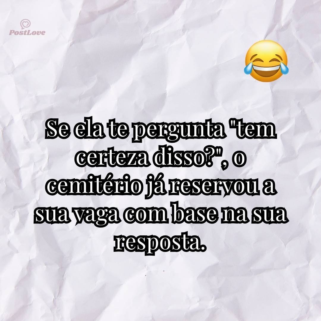 Se ela te pergunta