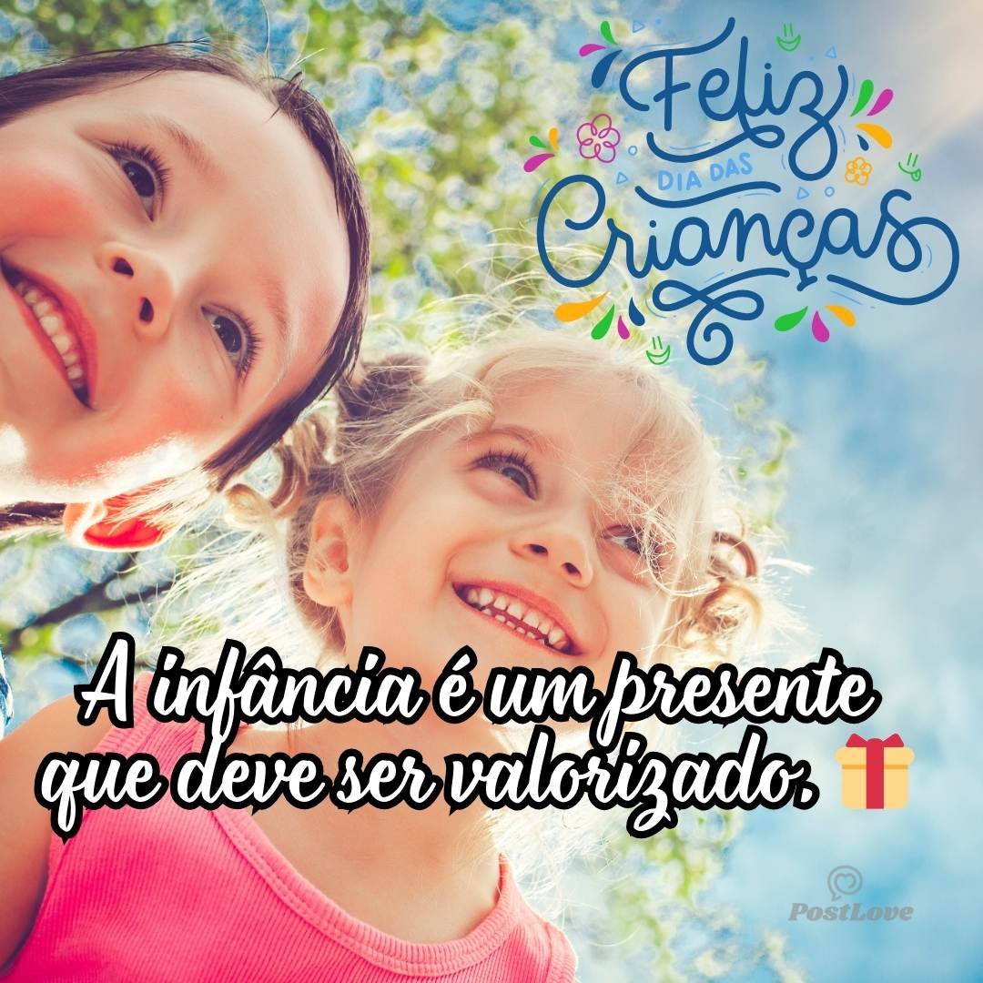 A infância é um presente que deve ser valorizado. 🎁