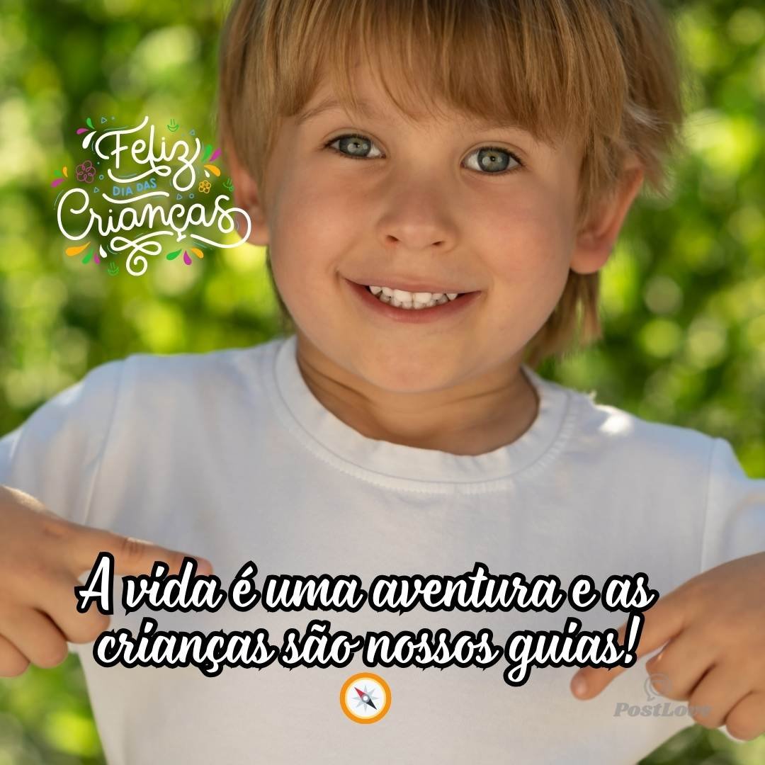 A vida é uma aventura e as crianças são nossos guias! 🧭