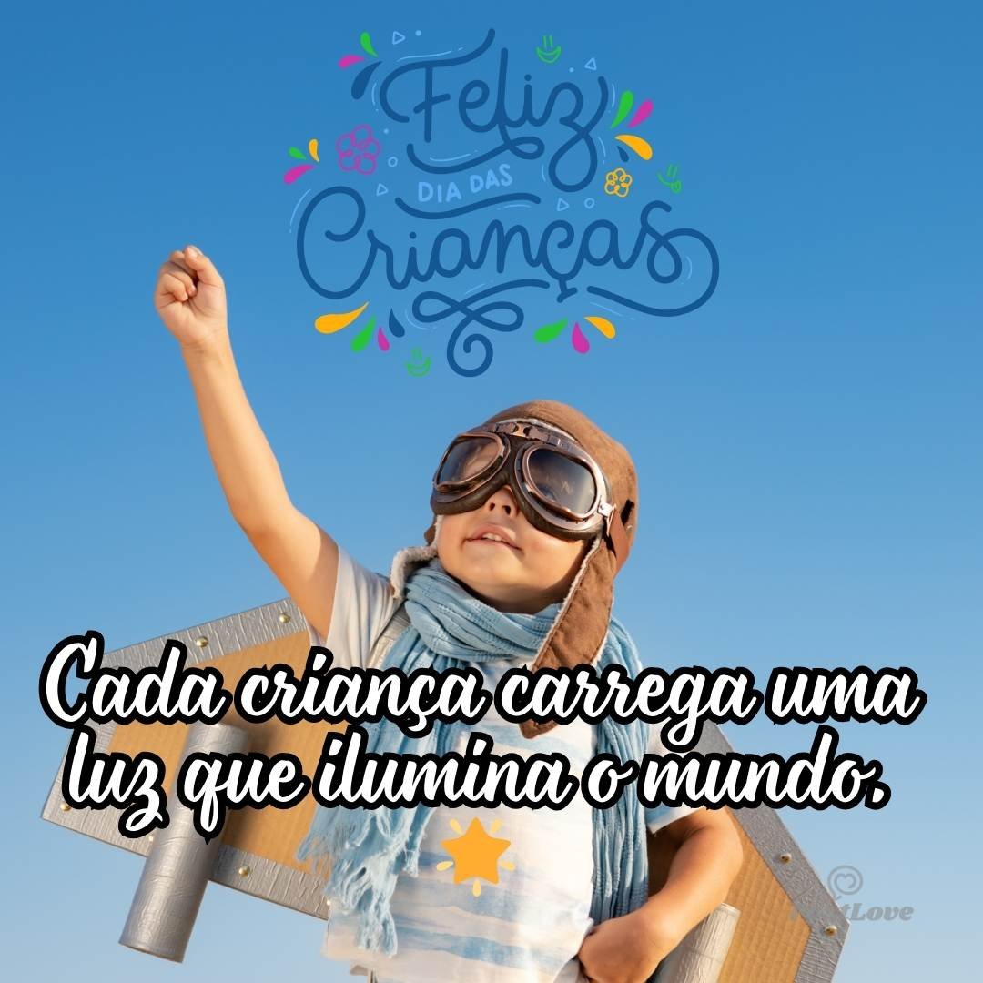 Cada criança carrega uma luz que ilumina o mundo. 🌟