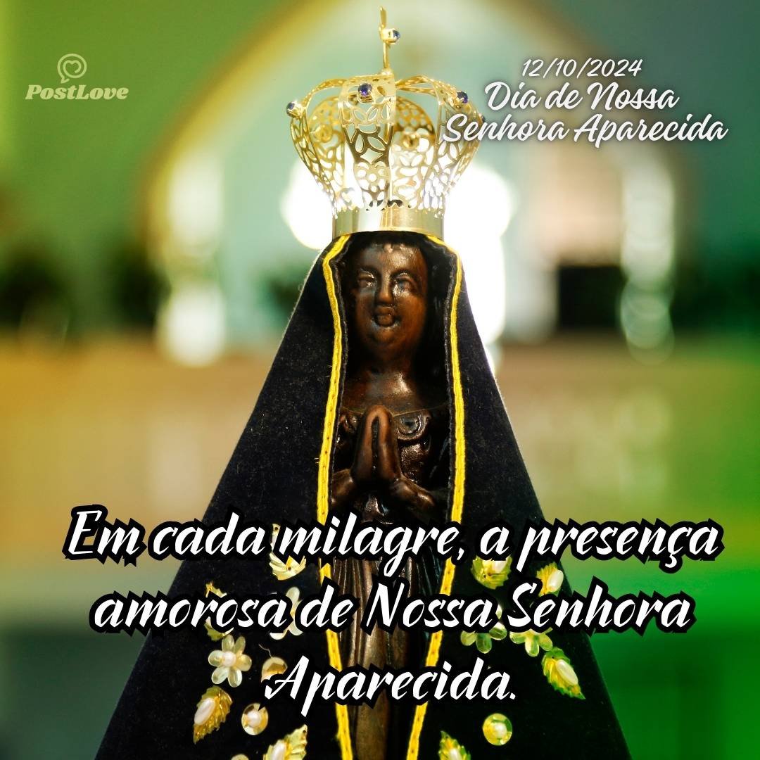 Em cada milagre, a presença amorosa de Nossa Senhora Aparecida.