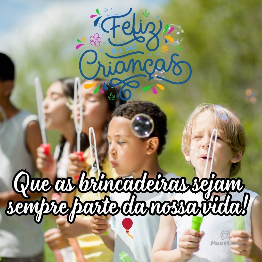 Que as brincadeiras sejam sempre parte da nossa vida! 🎈