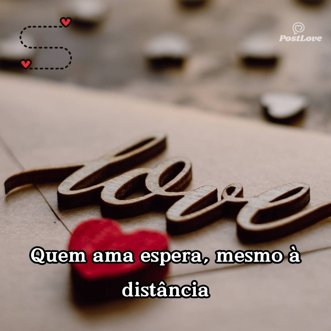 Quem ama espera, mesmo à distância