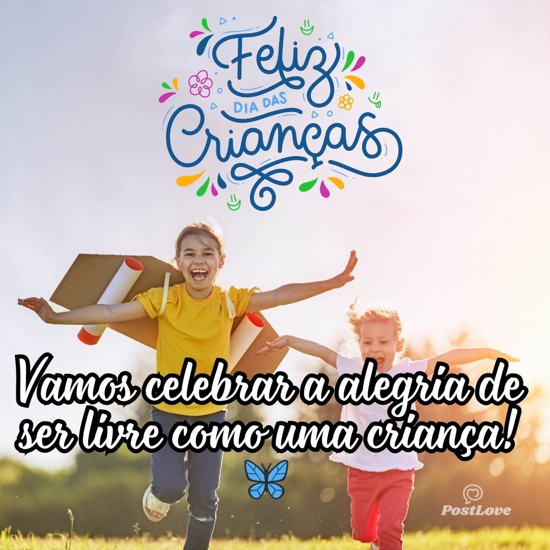 Vamos celebrar a alegria de ser livre como uma criança! 🦋