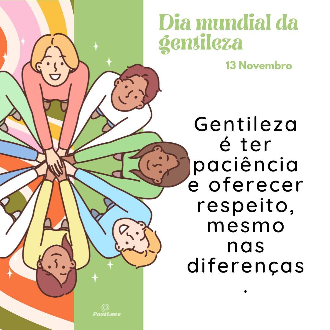 Gentileza é ter paciência e oferecer respeito, mesmo nas diferenças.