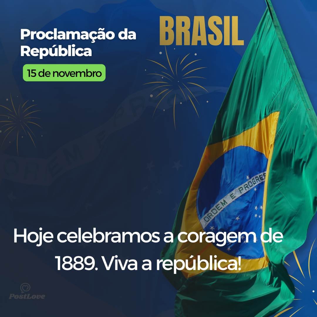 Hoje celebramos a coragem de 1889. Viva a república