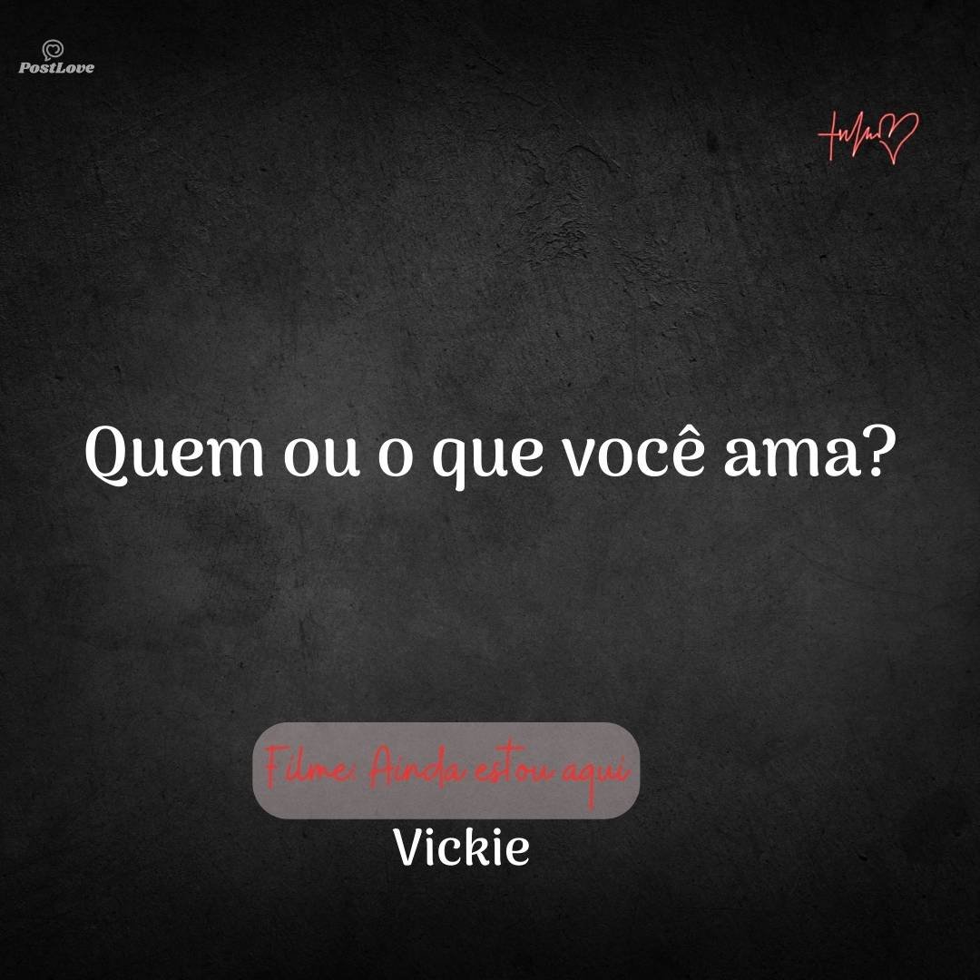Quem ou o que você ama?