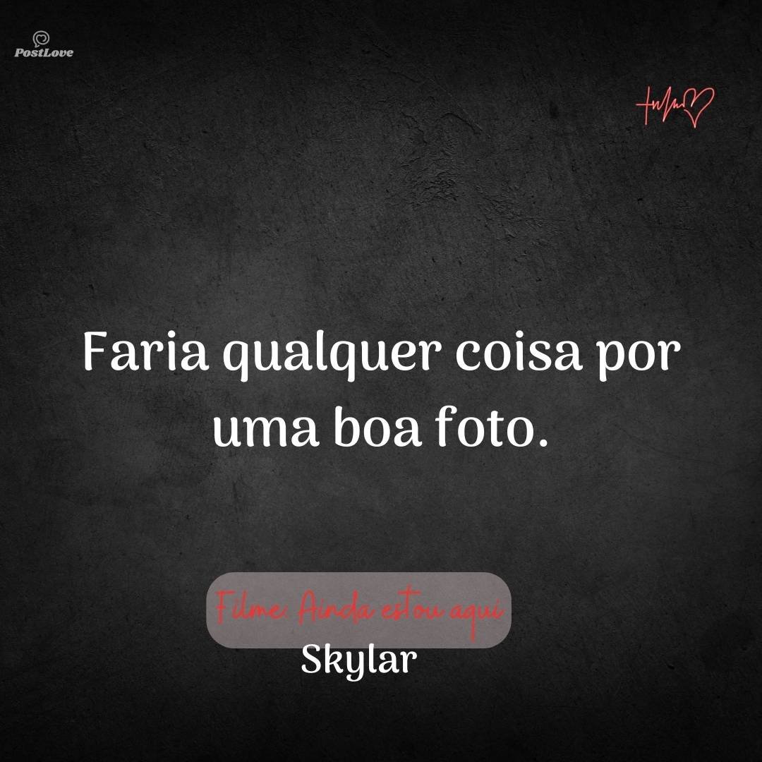 Faria qualquer coisa por uma boa foto.
