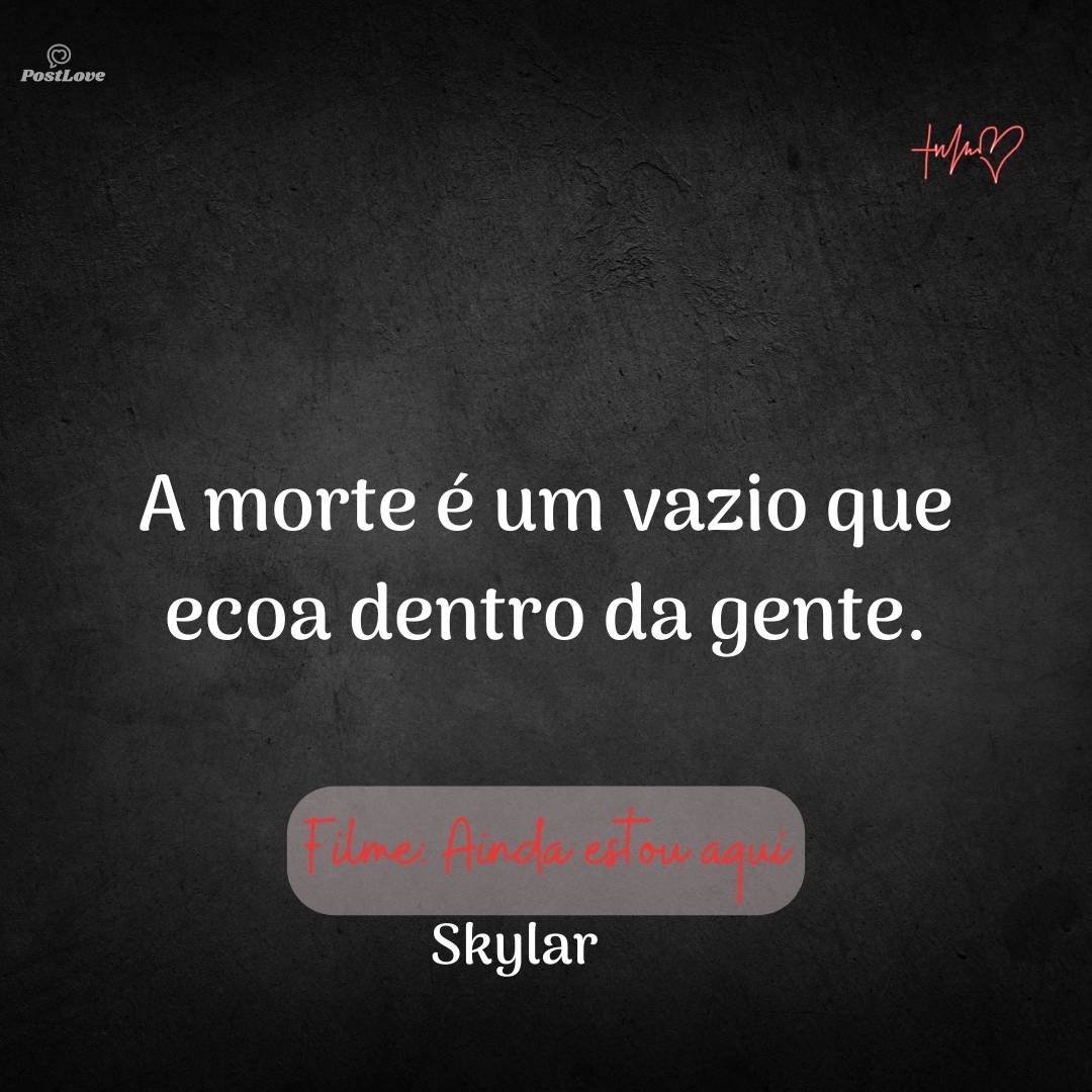 A morte é um vazio que ecoa dentro da gente.